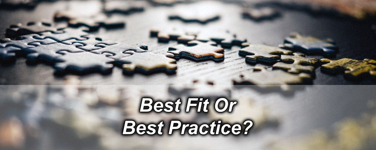 Best Fit or Best Practice?